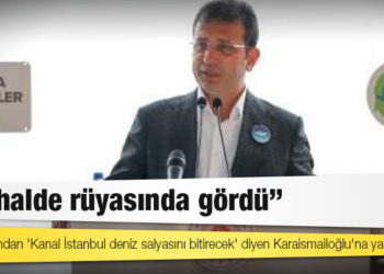 İmamoğlu'ndan 'Kanal İstanbul deniz salyasını bitirecek' diyen Karaismailoğlu'na yanıt: Herhalde rüyasında gördü