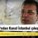 İmamoğlu'ndan Kanal İstanbul çıkışı: Bu işe niyet eden, bu projeye para veririm diyen oturup bin kez düşünsün