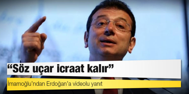 İmamoğlu’ndan Erdoğan’a videolu yanıt: Söz uçar icraat kalır