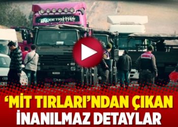 &lsquo;MİT Tırları&rsquo;ndan &ccedil;ıkan inanılmaz detaylar