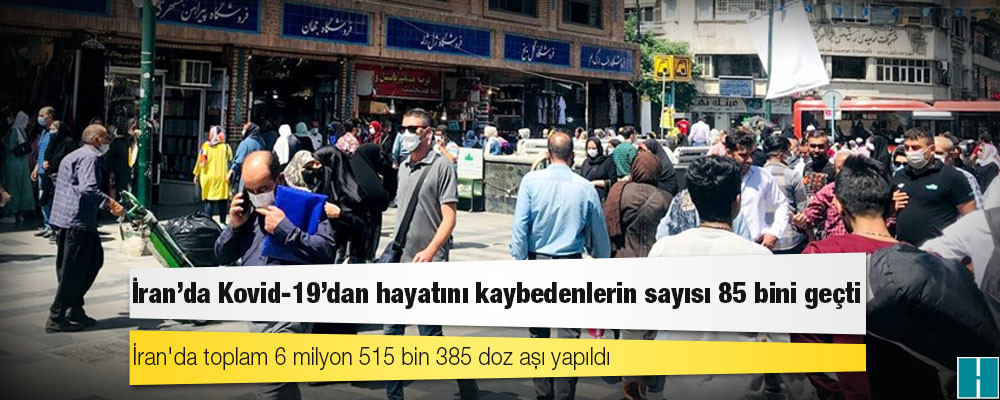 İran'da Kovid-19'dan hayatını kaybedenlerin sayısı 85 bini geçti