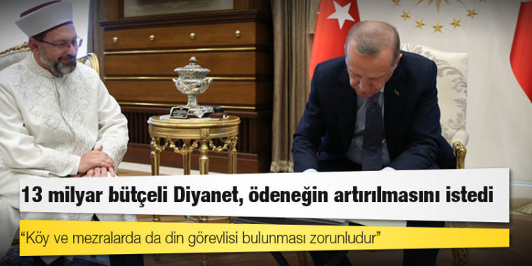 13 milyar bütçeli Diyanet, ödeneğin artırılmasını istedi