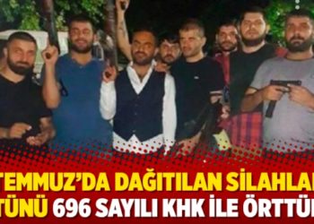 15 Temmuz&rsquo;da dağıtılan silahların &uuml;st&uuml;n&uuml; 696 sayılı KHK ile &ouml;rtt&uuml;ler