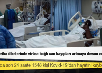 Latin Amerika ülkelerinde Kovid-19 salgınına bağlı can kayıpları artıyor