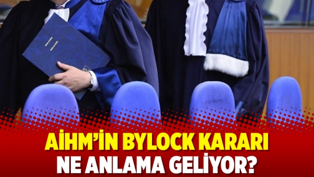 AİHM’in ByLock kararı ne anlama geliyor?