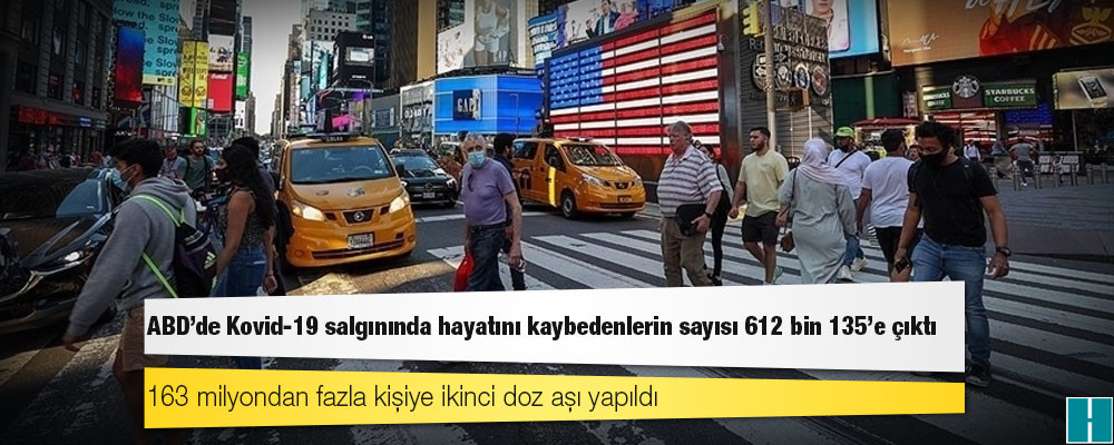 ABD'de Kovid-19 nedeniyle ölenlerin sayısı 612 bin 135'e yükseldi