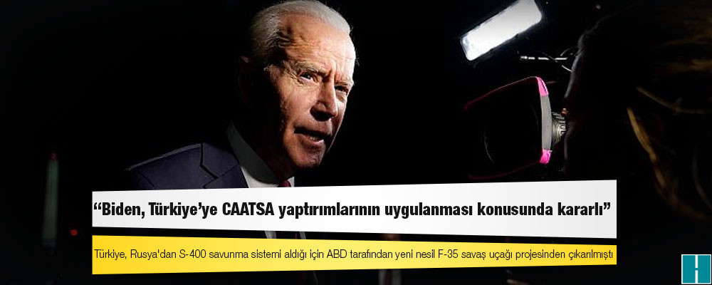 ABD'li diplomat: Biden, Türkiye'ye CAATSA yaptırımlarının uygulanması konusunda kararlı