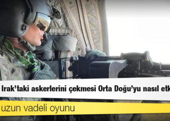 ABD'nin Irak'taki askerlerini çekmesi Orta Doğu'yu nasıl etkiler?