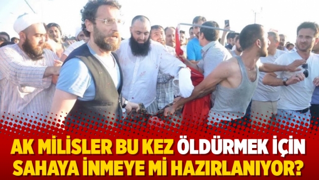 AK milisler bu kez öldürmek için sahaya inmeye mi hazırlanıyor?