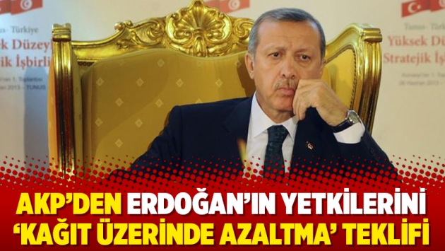 AKP’den Erdoğan’ın yetkilerini ‘kağıt üzerinde azaltma’ teklifi