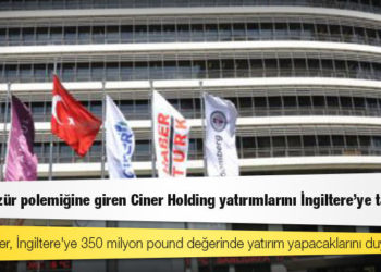 AKP ile özür polemiğine giren Ciner Holding yatırımlarını İngiltere'ye taşıyor