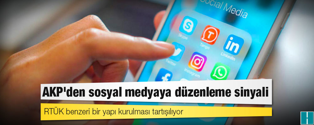 AKP'den sosyal medyaya düzenleme sinyali; RTÜK benzeri bir yapı kurulması tartışılıyor