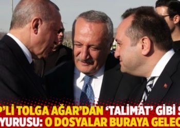 AKP'li Tolga Ağar&rsquo;dan &lsquo;talimat&rsquo; gibi su&ccedil; duyurusu: O dosyalar buraya gelecek