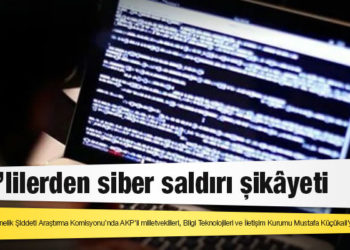AKP’lilerden siber saldırı şikâyeti