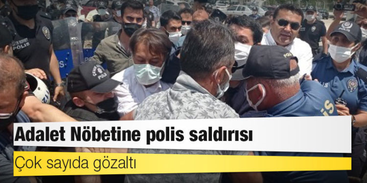 Adalet Nöbetine polis saldırısı: Çok sayıda gözaltı