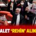 "Adalet ‘rehin’ alındı!"