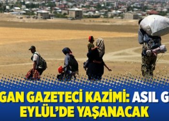 Afgan gazeteci Kazimi: Asıl g&ouml;&ccedil; Eyl&uuml;l'de yaşanacak