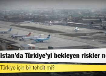 Afganistan'da Türkiye'yi bekleyen riskler neler, Taliban Türkiye için bir tehdit mi?