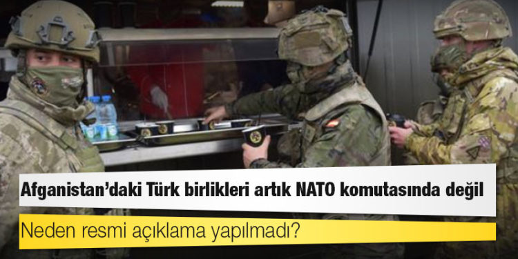 Afganistan'daki Türk birlikleri artık NATO komutasında değil