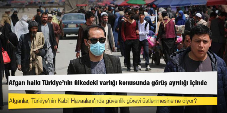 Afganlar, Türkiye'nin Kabil Havaalanı'nda güvenlik görevi üstlenmesine ne diyor?