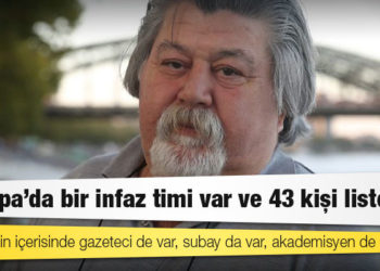 Ahmet Nesin: Avrupa’da bir infaz timi var ve 43 kişi listede