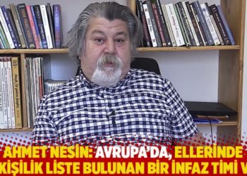 Ahmet Nesin: Avrupa&rsquo;da, ellerinde 43 kişilik liste bulunan bir infaz timi var