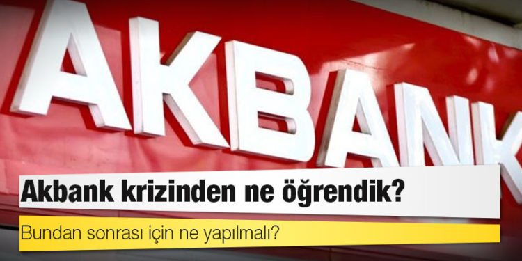 Akbank krizinden ne öğrendik?