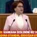 Akşener: Kahkaha seslerini biz duyduk, kendisi adına utandık; Erdoğan utanmadı!