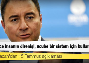 Ali Babacan'dan 15 Temmuz açıklaması: Binlerce insanın direnişi, ucube bir sistem için kullanıldı