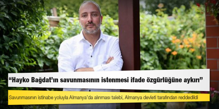 Almanya: Hayko Bağdat’ın savunmasının istenmesi ifade özgürlüğüne aykırı