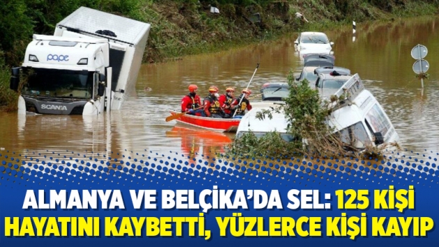 Almanya ve Belçika’da sel: 125 kişi hayatını kaybetti, yüzlerce kişi kayıp