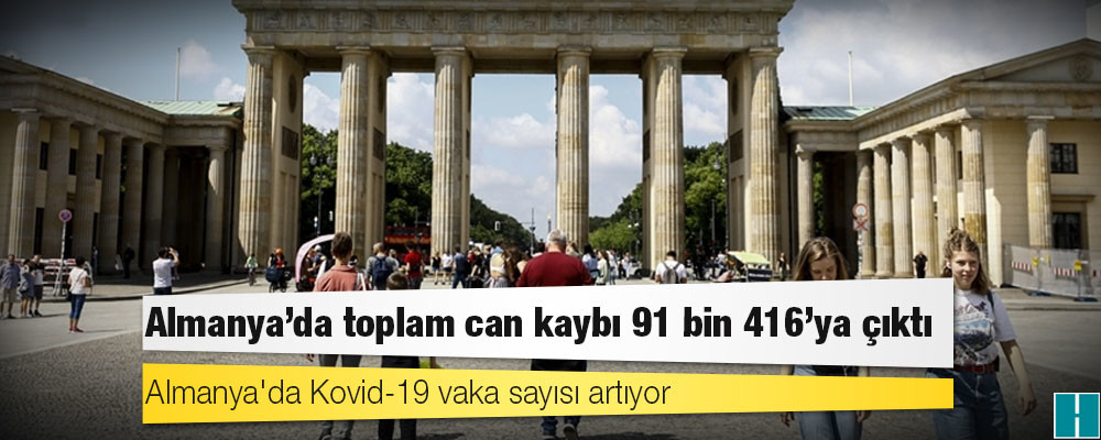 Almanya'da Kovid-19 nedeniyle ölenlerin sayısı 91 bin 416'ya yükseldi