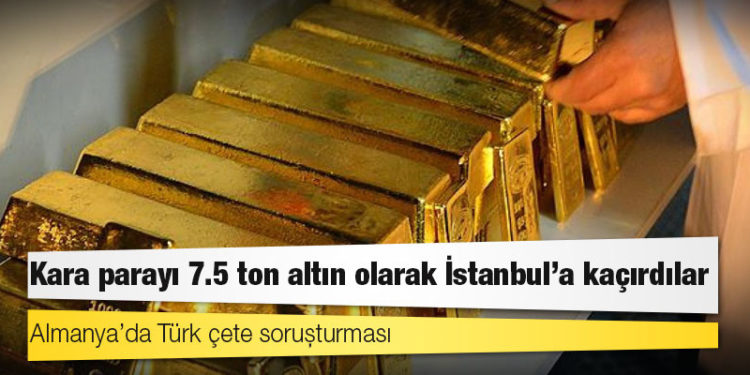 Almanya’da Türk çete soruşturması: Kara parayı 7.5 ton altın olarak İstanbul'a kaçırdılar