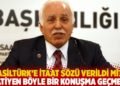 Asiltürk'e itaat sözü verildi mi? Katiyen böyle bir konuşma geçmedi