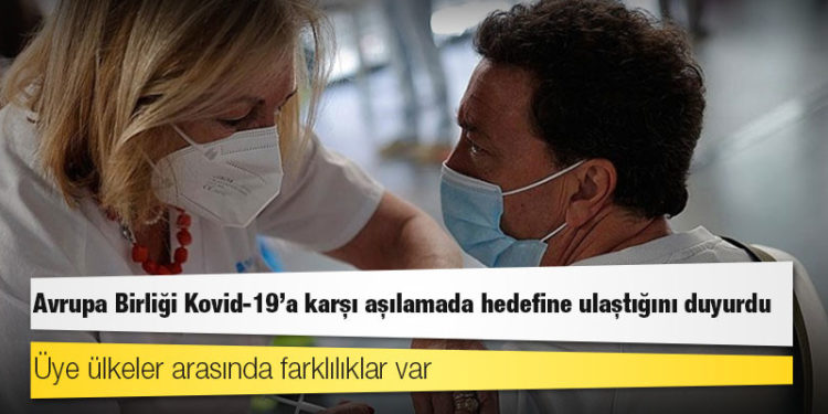 Avrupa Birliği Kovid-19’a karşı aşılamada hedefine ulaştığını duyurdu