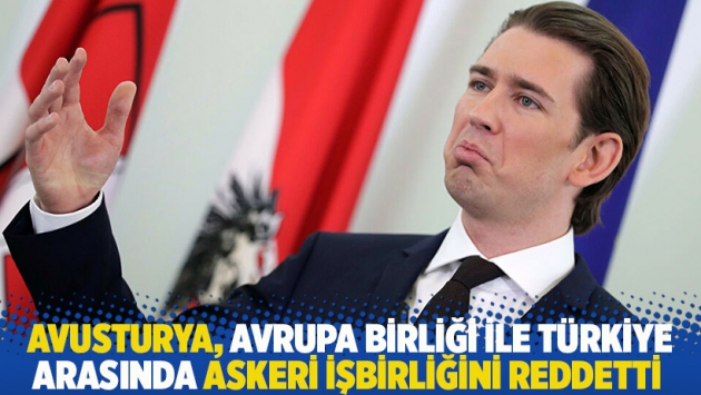 Avusturya, Avrupa Birliği ile Türkiye arasında askeri işbirliğini reddetti