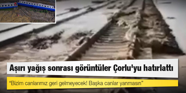 Aşırı yağış sonrası görüntüler Çorlu'yu hatırlattı: Ankara-İstanbul-Konya YHT seferleri iptal edildi