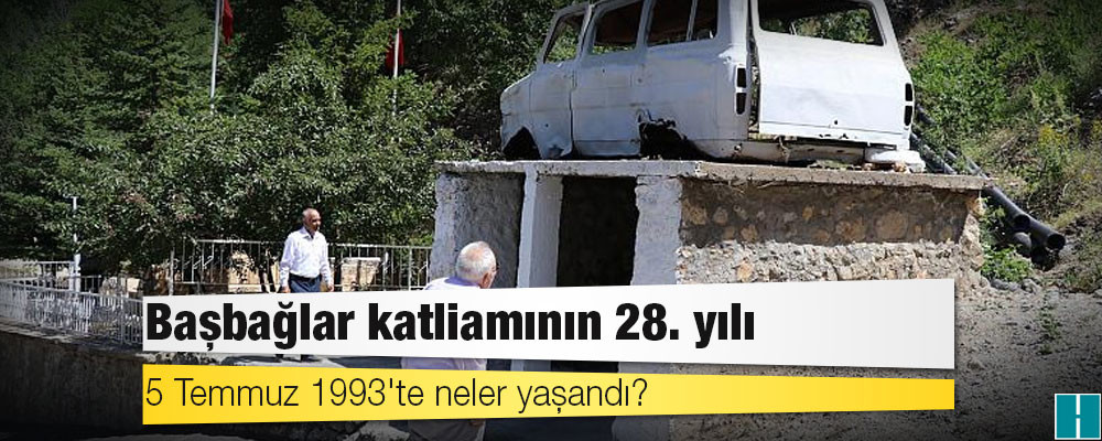 Başbağlar katliamının 28. yılı: 5 Temmuz 1993'te neler yaşandı?