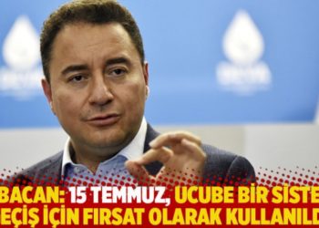 Babacan: 15 Temmuz, ucube bir sisteme ge&ccedil;iş i&ccedil;in fırsat olarak kullanıldı