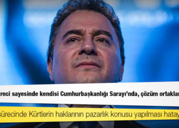 Babacan'dan Erdoğan'a: Çözüm süreci sayesinde kendisi Cumhurbaşkanlığı Sarayı’nda, çözüm ortakları hapiste