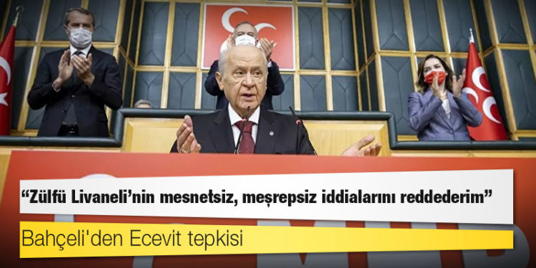 Bahçeli'den Ecevit tepkisi: Zülfü Livaneli'nin mesnetsiz, meşrepsiz iddialarını reddederim