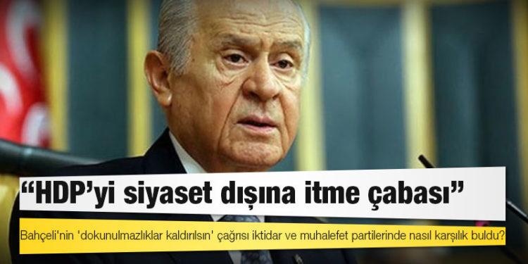 Bahçeli'nin 'dokunulmazlıklar kaldırılsın' çağrısı iktidar ve muhalefet partilerinde nasıl karşılık buldu?