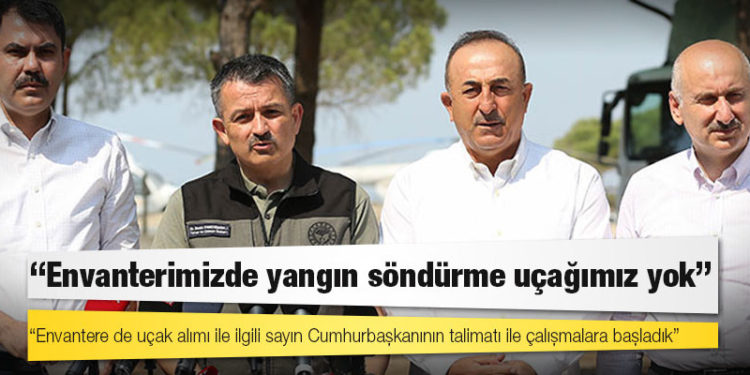 Bakan Pakdemirli: Envanterimizde yangın söndürme uçağımız yok