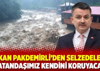 Bakan Pakdemirli&rsquo;den selzedelere: Vatandaşımız kendini koruyacak