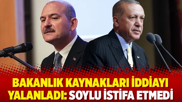 Bakanlık kaynakları iddiayı yalanladı: Soylu istifa etmedi