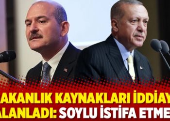 Bakanlık kaynakları iddiayı yalanladı: Soylu istifa etmedi