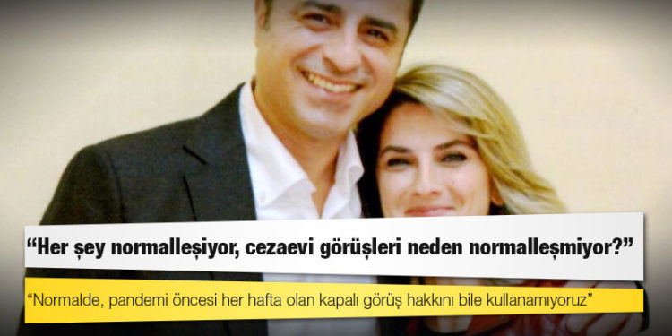 Başak Demirtaş: Her şey normalleşiyor, cezaevi görüşleri neden normalleşmiyor?