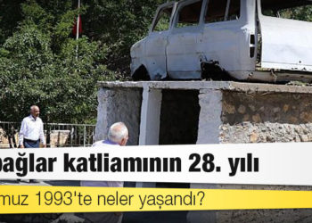 Başbağlar katliamının 28. yılı: 5 Temmuz 1993'te neler yaşandı?
