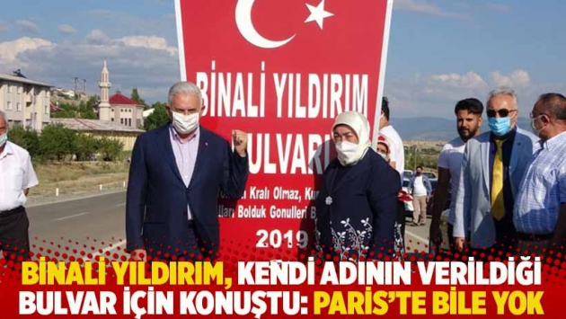 Binali Yıldırım, kendi adının verildiği bulvar için konuştu: Paris’te bile yok