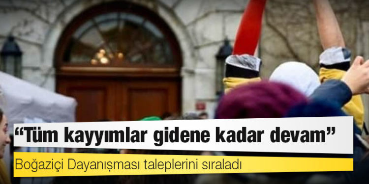 Boğaziçi Dayanışması taleplerini sıraladı: Tüm kayyımlar gidene kadar devam